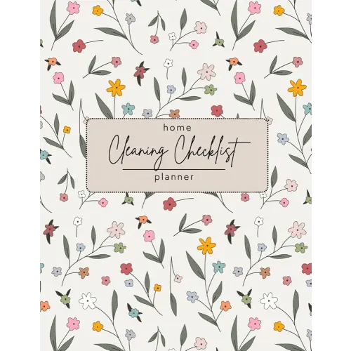 Cleaning Checklist Planner: Color 52-Week Daily, Weekly, Monthly, Seasonal & Yearly Cleaning Schedules • Declutter Challenge • Home Maintenance Checklist • Speed Cleaning Checklists (Undated)