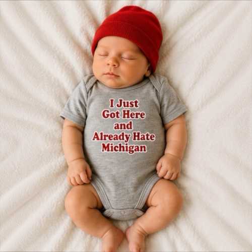 Ohio State Baby Bodysuit | I Just Got Here and Already Hate Michigan | Funny Football Baby Bodysuit | Buckeye Baby Gift