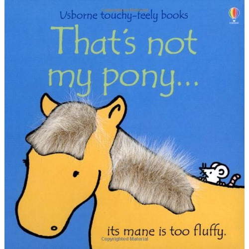 That's Not My Pony (Usborne Touchy-Feely Books)