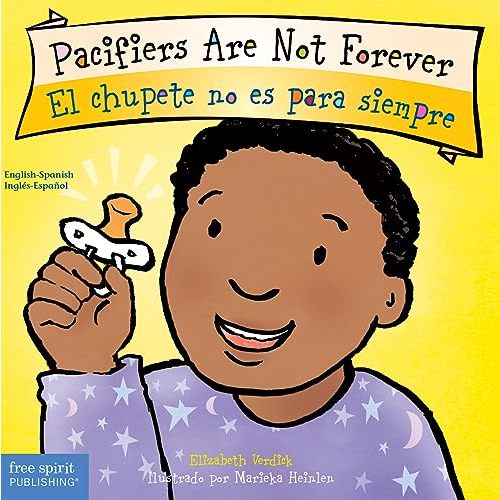 Pacifiers Are Not Forever / El chupete no es para siempre Board Book (Best Behavior®) (Spanish and English Edition)