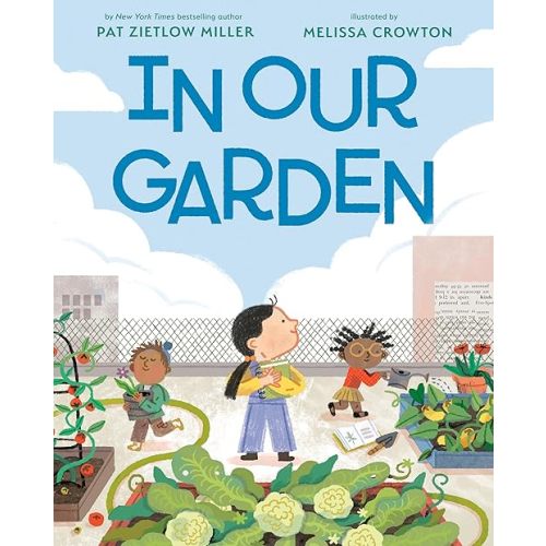 In Our Garden Hardcover – Picture Book, March 15, 2022