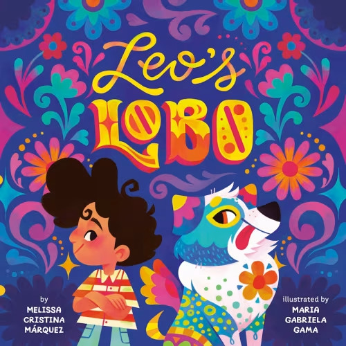 Leo's Lobo Book By Melissa Cristina Marquez, (Hardcover) | Indigo