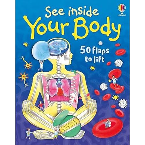 See Inside Your Body: An Interactive Lift-the-Flap Book Introduction to the Major Organs of the Human Body