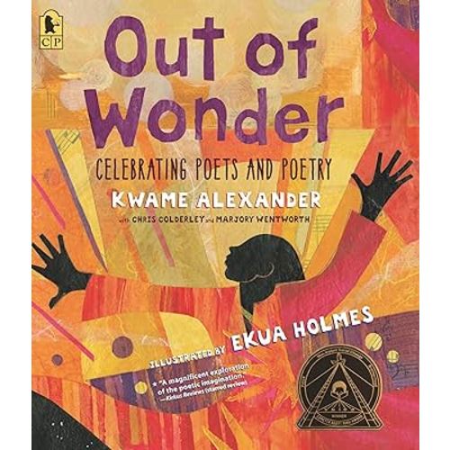 Out of Wonder: Celebrating Poets and Poetry