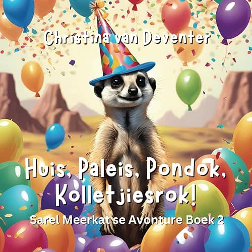 Huis, Paleis, Pondok, Kolletjiesrok!: Sarel Meerkat se Avonture Boek 2 (Afrikaans Edition) Paperback – November 20, 2024