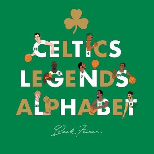 Celtics Legends Alphabet - by Beck Feiner (Hardcover)