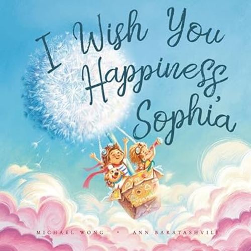 I Wish You Happiness Sophia (The Unconditional Love for Sophia Series)
