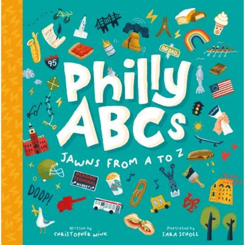 Philly ABCs - by Christopher Wink (Board Book)