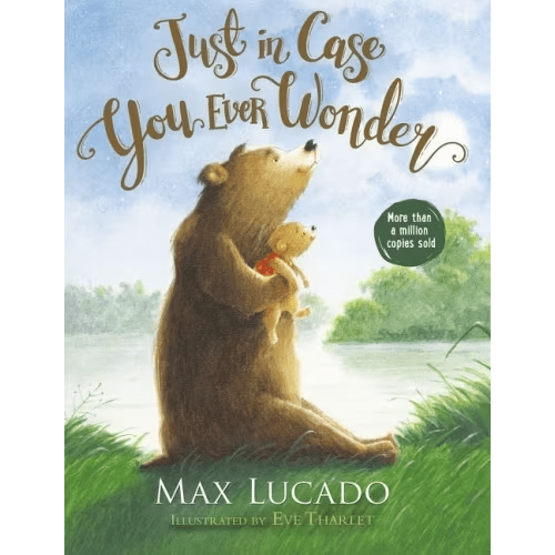 Just In Case You Ever Wonder Book By Max Lucado, (Board Book) | Indigo