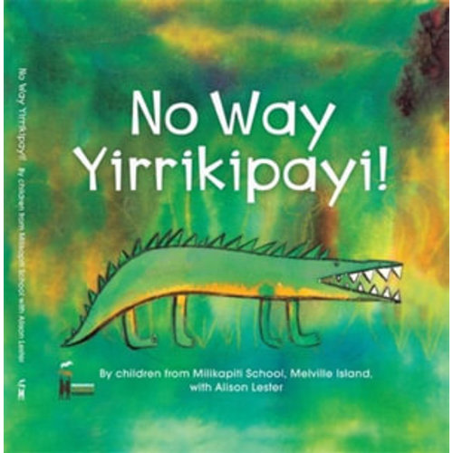 No Way Yirrikipayi! by Alison Lester | 9781923456884 | Booktopia