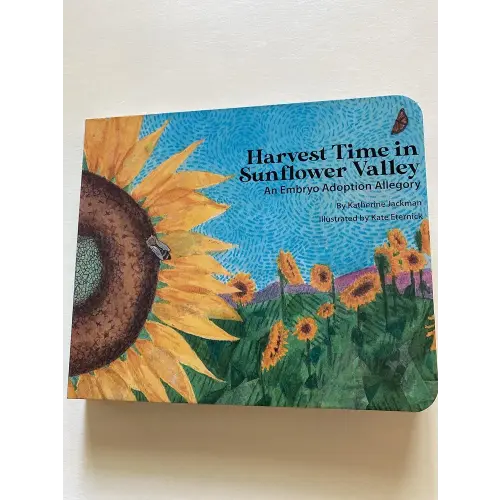 Harvest Time in Sunflower Valley: an Embryo Adoption Allegory
