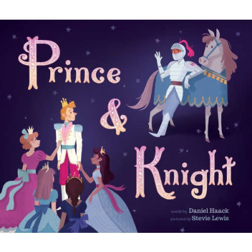 Prince & Knight by Daniel Haack, Stevie Lewis, Hardcover | Barnes & Noble®