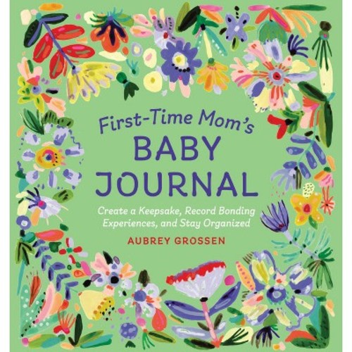 First-Time Mom's Baby Journal -  by  Aubrey Grossen