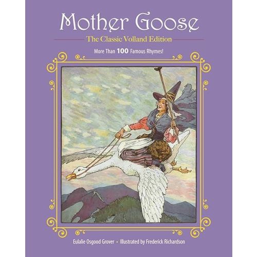 Mother Goose: More Than 100 Famous Rhymes! (Children's Classic Collections) Hardcover – March 21, 2017