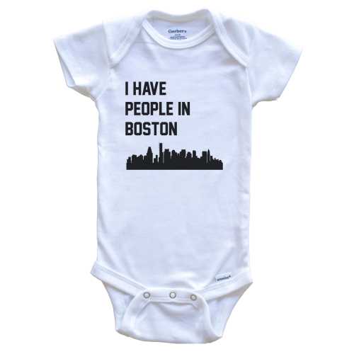 I Have People In Boston Baby Bodysuit - Boston Massachusetts Baby Shower Gift