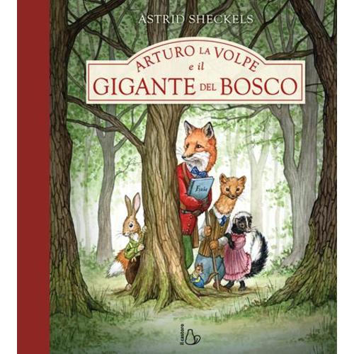 Arturo la volpe e il gigante del bosco