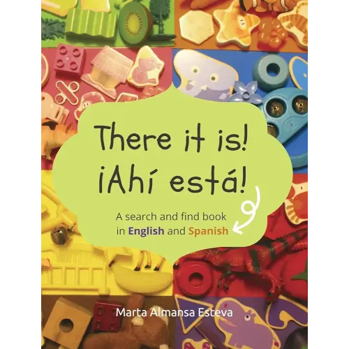 There it is! ¡Ahi esta!: A search and find book in English and Spanish