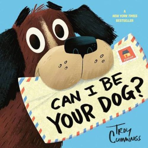 Can I Be Your Dog? - by Troy Cummings (Paperback)