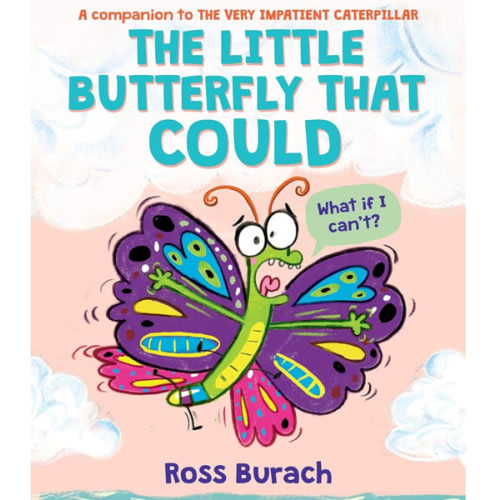 The Little Butterfly That Could (A Very Impatient Caterpillar Book)