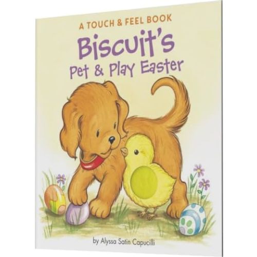 Biscuit's Pet & Play Easter: A Touch & Feel Book: An Easter And Springtime Book For Kids Board book – Touch & Feel, January 22, 2008