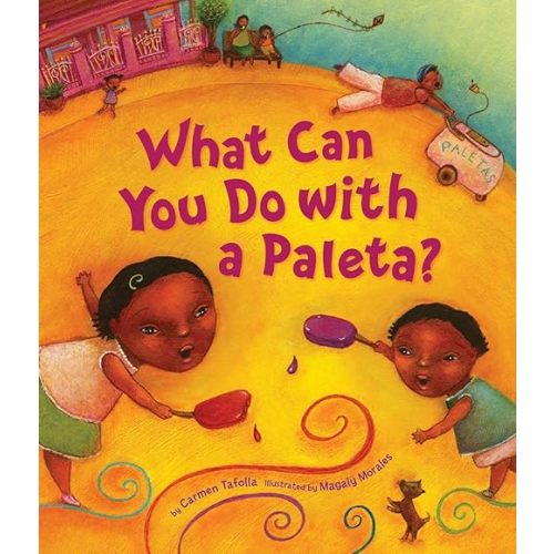 What Can You Do with a Paleta? (Tomas Rivera Mexican American Children's Book Award) Hardcover – Picture Book, April 14, 2009