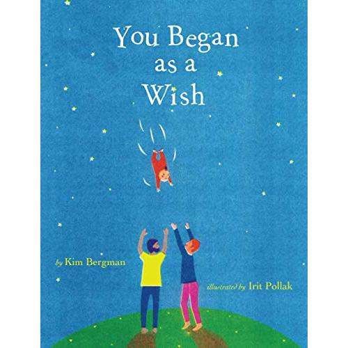 You Began as a Wish - Bergman PhD, Kim: 9781696959636 - AbeBooks
