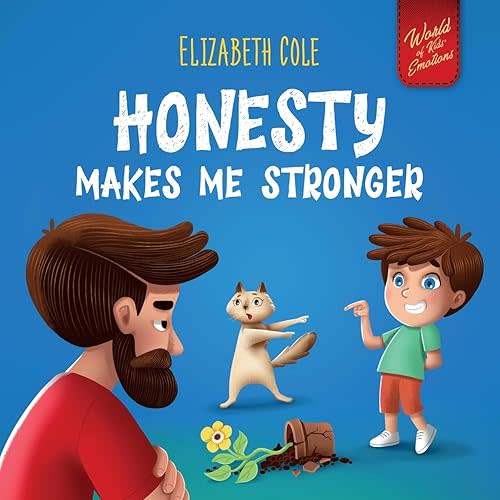 Honesty Makes Me Stronger: Social Emotional Book for Kids About Lying, Telling the Truth, and Building Trust for Children Ages 3-8 (World of Kids Emotions) Paperback – October 16, 2024