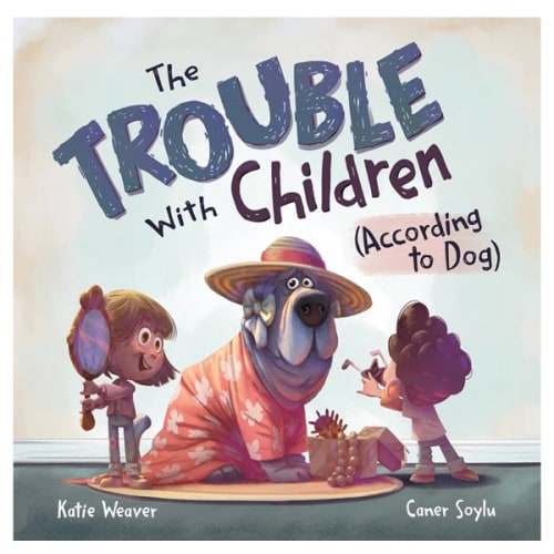 The Trouble with Children (According to Dog)