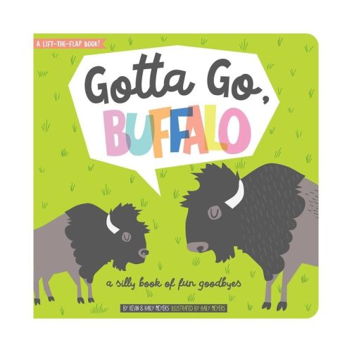 Gotta Go, Buffalo - (Lift-The-Flap) by Haily Meyers & Kevin Meyers (Board Book)