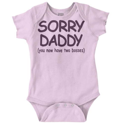 Sorry Daddy you have Two Bosses Now Romper Boys or Girls Infant Baby Brisco Brands 6M