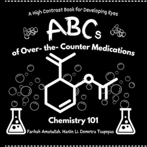 ABCs of Over-the-Counter Medications (all ages): Stimulate your Baby's Brain by Sharing High-Contrast Images of Over-the-Counter Medicine Chemical ... your Baby's Brain; Great for all Ages)
