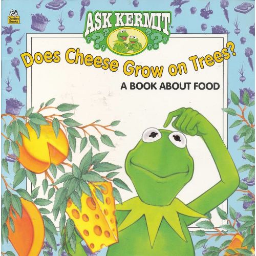 Does Cheese Grow on Trees?: A Book About Food (Ask Kermit)