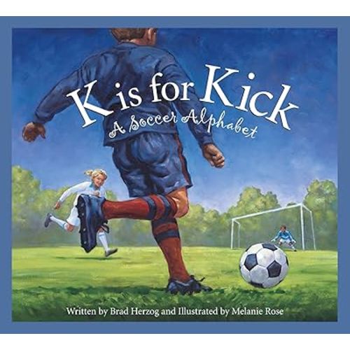 K is for Kick: A Soccer Alphabet (Sports Alphabet)