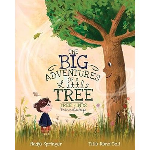 The Big Adventures of a Little Tree: Tree Finds Friendship (A Tree's Life)