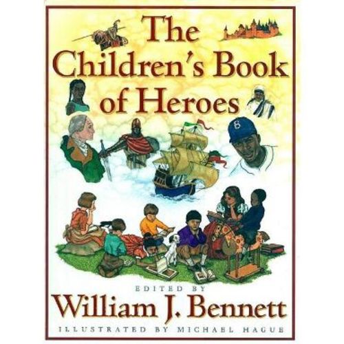 The Children's Book of Heroes - by William J Bennett (Hardcover)