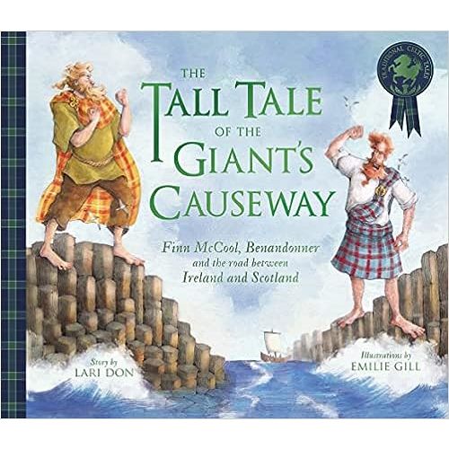 The Tall Tale of the Giant's Causeway: Finn McCool, Benandonner and the road between Ireland and Scotland (Traditional Celtic Tales)