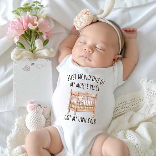 Newborn Baby Funny Bodysuit, Just Moved Out Of My Mom's Place Got My Own Crib Tee, Baby Shower Gift, Baby Announcement Shirt
