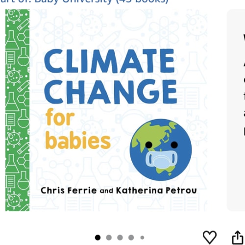Climate Change for Babies: Teach Global Warming and Empower Kids to Help Keep Our Planet Healthy with this STEM Board Book from the #1 Science Author for Kids (Baby University)