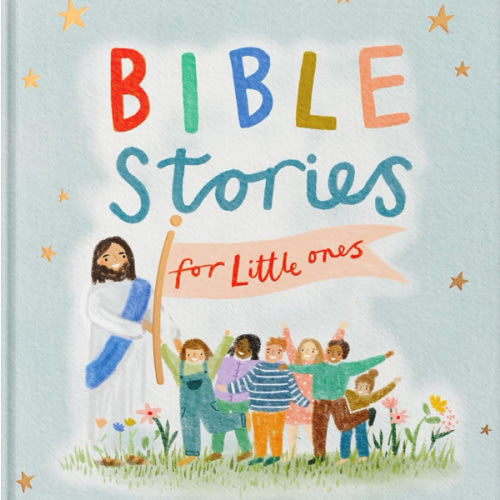 Bible Stories for Little Ones: Baby’s First Bible Board Book