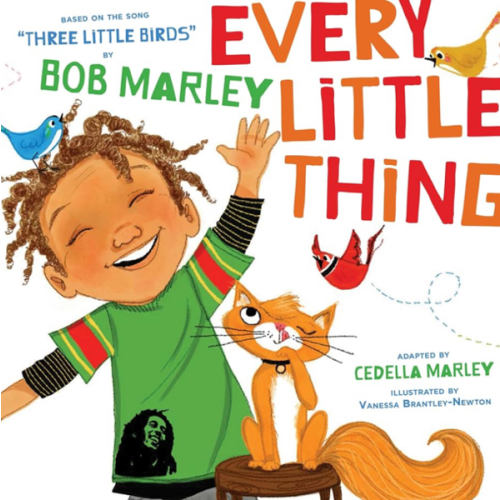 Every Little Thing: Based on the song 'Three Little Birds' by Bob Marley (Preschool Music Books, Children Song Books, Reggae for Kids)