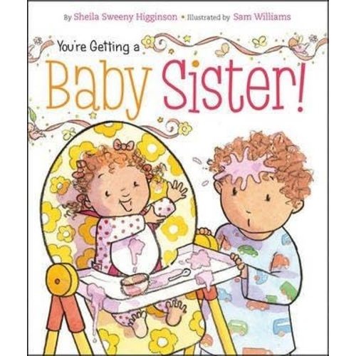 [(You're Getting a Baby Sister! )] [Author: Sheila Sweeny Higginson] [Jul-2012]
