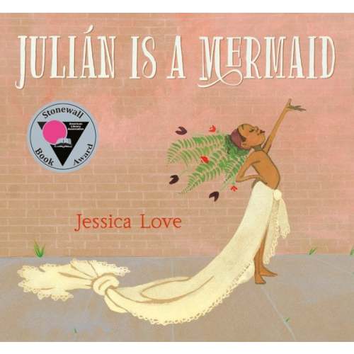 Julián Is a Mermaid a book by Jessica Love and Jessica Love - Bookshop.org US