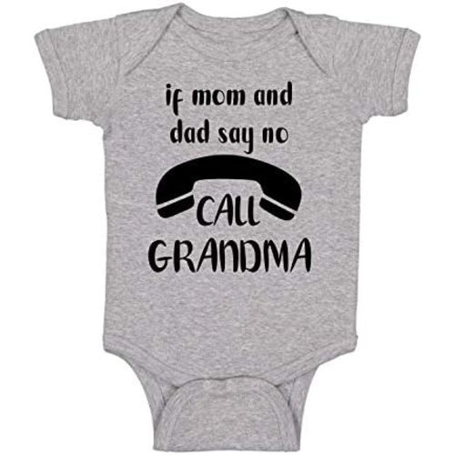 If Mom and Dad Say No Call Grandma - Funny Baby Essentials Bodysuit - Cute Newborn Boy Clothes