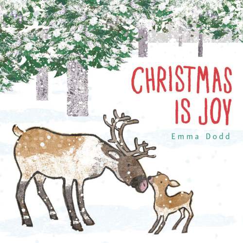 Christmas Is Joy Padded Board Book: (A Heartwarming Holiday Story Featuring Parent & Child Reindeer for Babies and Toddlers - Perfect Stocking Stuffer) | Barnes & Noble®