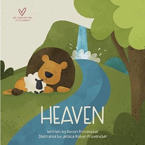 Heaven (Big Theology for Little Hearts)