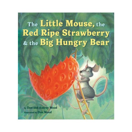 The Little Mouse, the Red Ripe Strawberry, and the Big Hungry Bear Board Book - by Audrey Wood