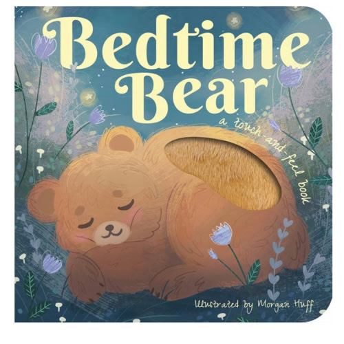 Bedtime Bear: A Touch-and-feel Book