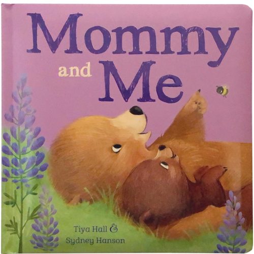 Mommy and Me Padded Picture Board Book: A Story of Unconditional Love