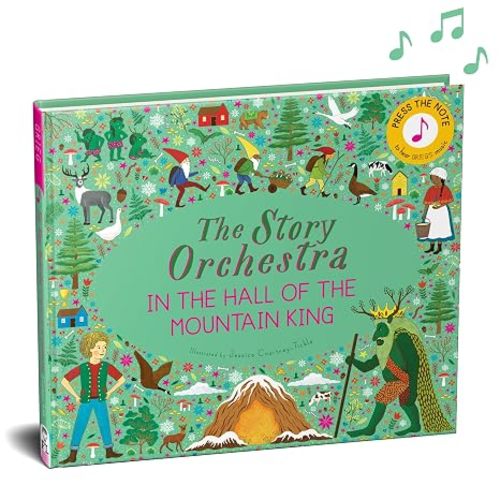 The Story Orchestra: In the Hall of the Mountain King: Press the note to hear Grieg's music (Volume 7)