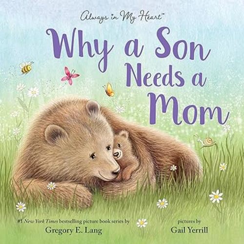 Why a Son Needs a Mom: Celebrate Your Special Mother Son Bond this Mother's Day with this Heartwarming Picture Book! Hardcover – Picture Book, April 1, 2021